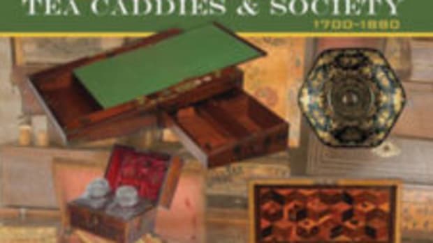 Antique Boxes, Tea Caddies & Society, 1700-1880, 2nd Ed., by Antigone Clark & Joseph O’Kelly, 9” x 12”, hardcover w/dustjacket, Schiffer Publishing, schifferbooks.com, 2018, 384 pp., $95.
