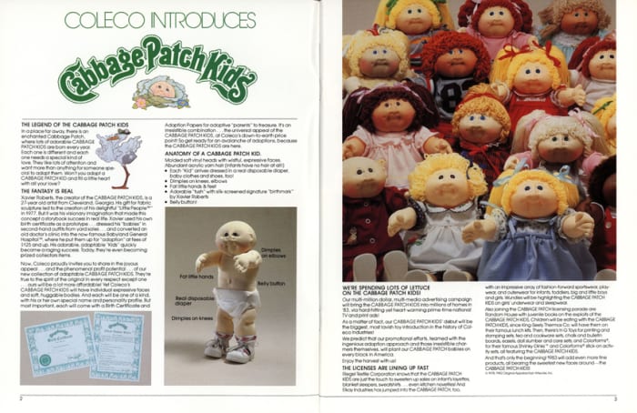Coleco manufactured Cabbage Patch Kids until 1989. They have since been produced by Hasbro, Mattel, Toys “R” Us, Play Along Kids, Jakks Pacific and Wicked Cool Toys.