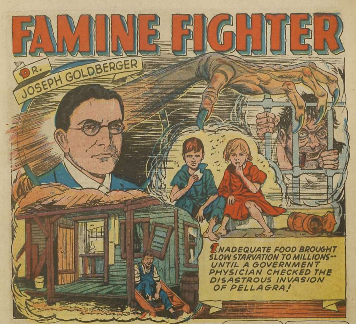 In the pages of Real Life Comics No. 12, Dr. Joseph Goldberger, who discovered the cause of pellagra, gets the hero treatment as “Famine Fighter.”